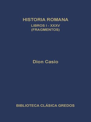 cover image of Historia romana. Libros I-XXXV (Fragmentos)